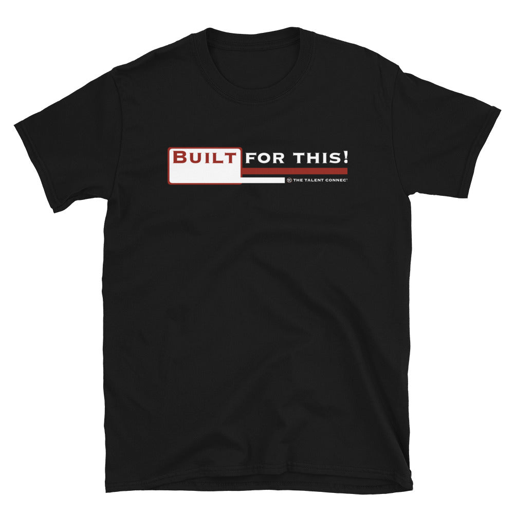 Built for This! Unisex T-Shirt