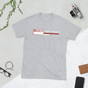 Built for This! Unisex T-Shirt