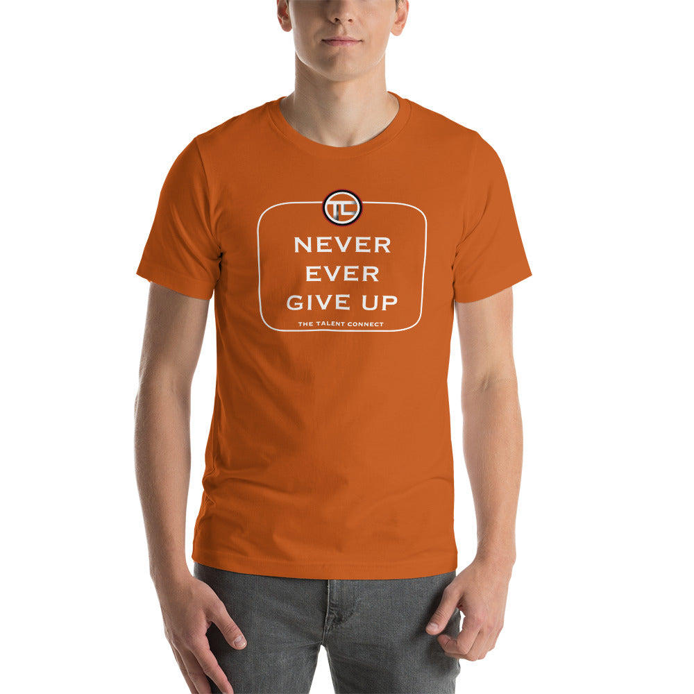 Never Ever Give Up Short-Sleeve Unisex T-Shirt