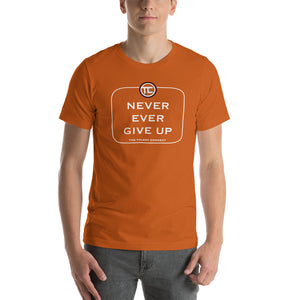 Never Ever Give Up Short-Sleeve Unisex T-Shirt