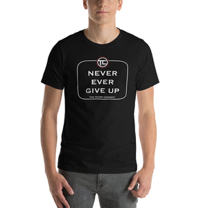 Never Ever Give Up Short-Sleeve Unisex T-Shirt