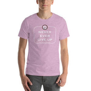 Never Ever Give Up Short-Sleeve Unisex T-Shirt