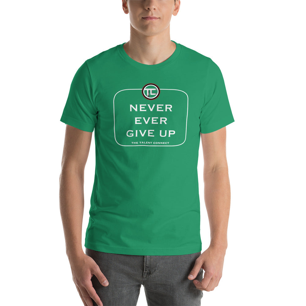 Never Ever Give Up Short-Sleeve Unisex T-Shirt