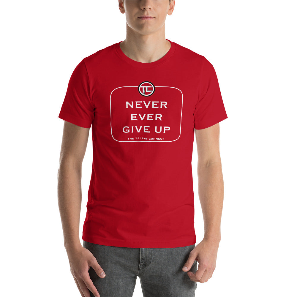 Never Ever Give Up Short-Sleeve Unisex T-Shirt